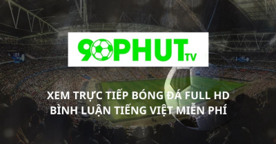 90phut TV - Kênh xem trực tiếp bóng đá hấp dẫn nhất